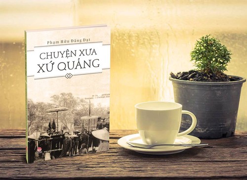 Chuyện xưa xứ Quảng – nhẩn nha về một vùng văn hóa - ảnh 1